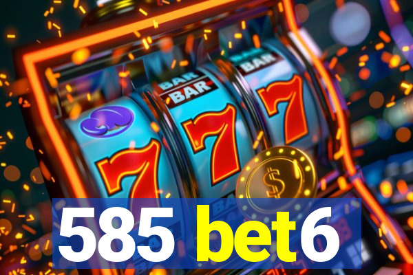 585 bet6
